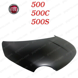 FIAT フィアット 500 500C 500S 31209 31212 31214 2007～ ボンネット フード 51859537 51783709 68070524AA 52009424