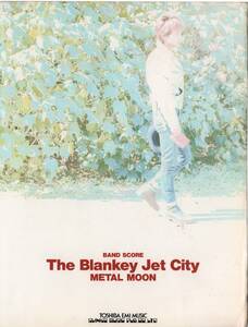 The Blankey Jet City「メタル・ムーン」 バンド・スコア　 METAL MOON　ザ・ブランキージェットシティー