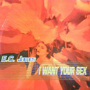 $ E.C.JAMES / I WANT YOUR SEX (TRD 1535) $ E C JAMES / I WANT YOUR SEX (TRD 1535) EEE20 3F