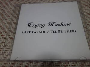 CRYING MACHINE 「LAST PARADE / I