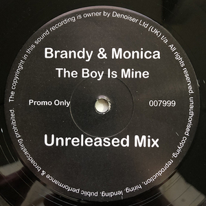 Brandy & Monica / The Boy Is Mine (Unreleased Mix) [Denoiser Ltd. 007999] PROMO DUB EDIT