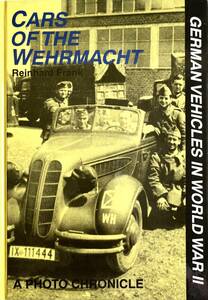 ■ 洋書 希少 Schiffer Military, Cars of the Wehrmacht: German Vehicles in World War II ドイツ軍 統制型乗用車と徴用乗用車 写真集