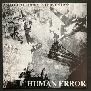 LP HUMAN ERROR・SYSTEM SHIT / ANOTHER BLOODY INTERVENTION・　KILL THAT NAZI BASTARD [PUNK HARDCORE]