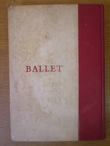 BALLET ARNOLD L.HASKELL バレエ アーノルド・ハスケル 薄井憲二 みすず書房 昭和26年 第1版 