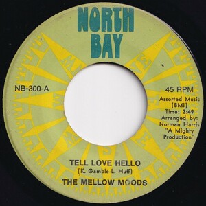 Mellow Moods Tell Love Hello / If You See Him North Bay US NB-300 205995 SOUL ソウル レコード 7インチ 45