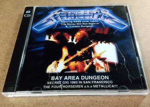 METALLICA 「BAY AREA DUNGEON」(2CD)