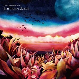 V.A./Chill-Out Mellow Beats ～Harmonie du soir★橋本徹