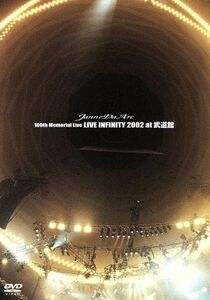 １００ｔｈ　Ｍｅｍｏｒｉａｌ　Ｌｉｖｅ　ＬＩＶＥ　ＩＮＦＩＮＩＴＹ　２００２　ａｔ　武道館／Ｊａｎｎｅ　Ｄａ　Ａｒｃ／Ｊａｎｎｅ　