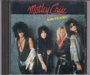 ★CD ロウ・トラックス raw tracks *モトリー・クルー Motley Crue ワーナー・パイオニア旧規格盤CD