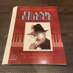 【裁断済み】Frank Bridge Selected Music for Solo Piano (Dover Classical Piano Music) ブリッジ ピアノ楽譜 輸入