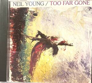 ニール・ヤング（Neil Young）「Too Far Gone」（A9）CD