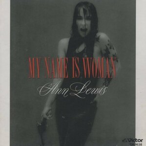 ◆アン・ルイス ANN LEWIS / MY NAME IS WOMAN マイ・ネーム・イズ・ウーマン / 1989.09.21 / 16thアルバム / VDR-1638