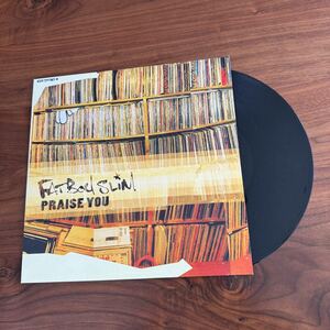 ファットボーイスリム FATBOY SLIM PRAISE YOU LP レコード skint bigbeat 1998 