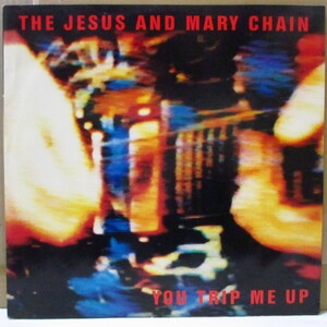 JESUS AND MARY CHAIN， THE-You Trip Me Up +2 (UK オリジナル 12インチ)