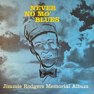 独LP Jimmie Rodgers Never No Mo Blues NL90009 RCA /00260