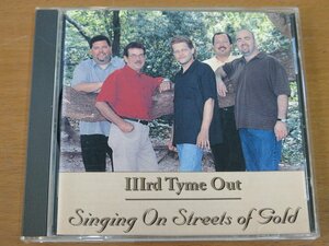 CD IIIrd Tyme Out Singing on Streets of Gold 輸入盤 中古品