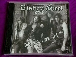 BISHOP STEEL「Die To Live It!」（