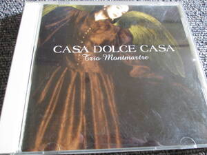 【送料無料】中古CD ★Trio Montmartre / Casa Dolce Casa ☆トリオ・モンマルトル VACY-1033