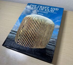 (5191P) 洋書陶芸技術　粘土　クラフトアート　スーザンピーターソン　THE CRAFT AND ART OF CLAY 2nd Edition