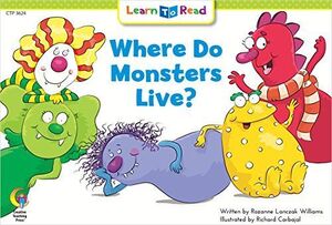 [A01314581]Where Do Monsters Live? (Fun and Fantasy Learn to Read) Williams