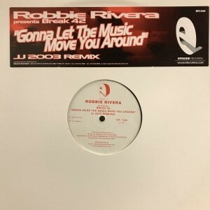 12inchレコード ROBBIE RIVERA PRESENTS BREAK 42 / GONNA MAKE THE MUSIC MOVE YOU AROUND (JJ 2003 REMIX)