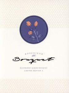 Bouquet(初回限定盤A)(CD+DVD)/BOYFRIEND