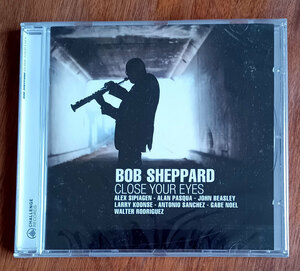 Bob Sheppard CLOSE YOUR EYES Antonio Sanchez John Beasley 検索 スティーリー・ダン リッキー・リー・ジョーンズ