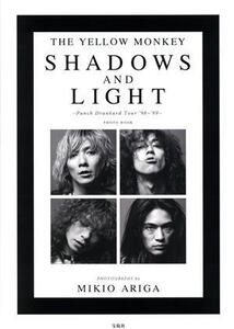 写真集 THE YELLOW MONKEY SHADOWS AND LIGHT Punch Drunkard Tour ’98～’99 PHOTO BOOK/有賀幹夫(写真家