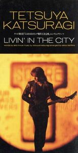 ＬＩＶＩＮ’　ＩＮ　ＴＨＥ　ＣＩＴＹ／葛城哲哉