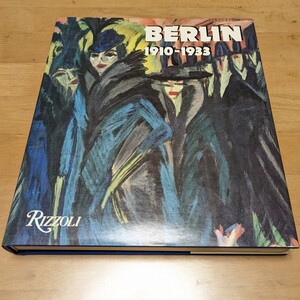 Berlin 1910-1933 RIZZOLI 英語版 ベルリン 美術 歴史 古書