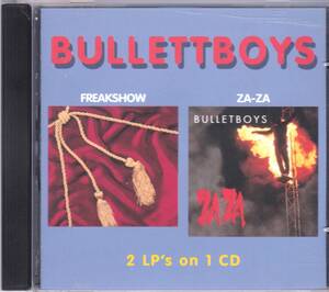 ☆BULLETTBOYS(バレットボーイズ)/Freakshow＆ZA-ZA『91年＆93年リリースの元RATTのメンツによるLA産王道メロハーの大名盤２in１』◆廃盤☆