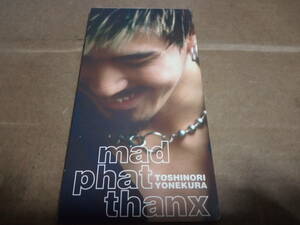 米倉利紀　mad phat thanx