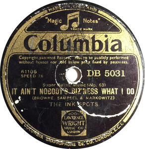 英78RPM/SP The Ink Spots It Aint Nobodys Bizness What I Do / Your Feets Too Big DB5031 Columbia /00500