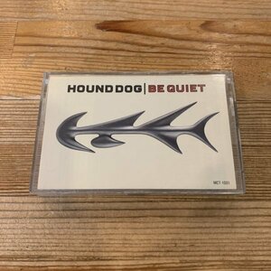 TAPE / カセット / カセットテープ【HOUND DOG】 ハウンド・ドッグ / Be Quiet / MCT-1001 / 見本 / サンプル