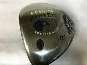 A2710　Callaway　キャロウェイ　BIG BERTHA HAWKEYE　VFT　10°　FLEX-S　左利き用　ゴルフクラブ　現状品