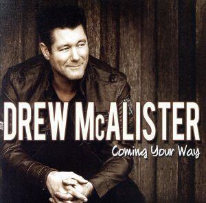 【輸入盤】Coming Your Way/Drew Mcalister