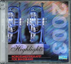 2CD　ノルウェー・ブラスバンド・チャンピオンシップ2003　Highlights from Norwegian Brass Band Championships 2003