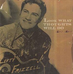 輸 Lefty Frizzell Look What Thoughts Will Do 2CD◆規格番号■C2K-64880◆送料無料■即決●交渉有