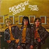 ★特選★BROWNSVILLE STATION/SCHOOL PUNKS