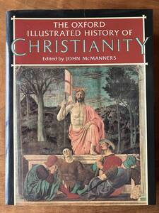 【オクスフォード 絵入り キリスト教史】Ed. John McManners, The Oxford Illustrated History of Christianity, O.U.P., 1990, 724 pp.