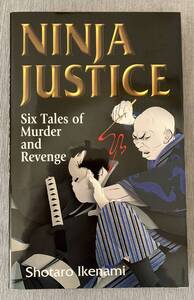 洋書　殺しの四人(必殺仕掛人）　NINJA JUSTICE Six Tales of Murder and Revenge 　池波正太郎定価1,200円