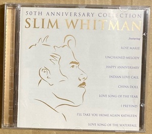 CD★SLIM WHITMAN 「THE VERY BEST OF SLIM WHITMAN - 50TH ANNIVERSARY COLLECTION」　スリム・ホイットマン