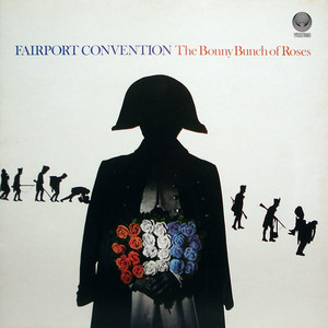 ○ FAIRPORT CONVENTION／ The Bonny Bunch of Roses UK ステレオ オリジナル美盤