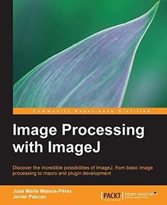 [A11975689]Image Processing with ImageJ [ペーパーバック] Mar?a Mateos Perez，Jos?;