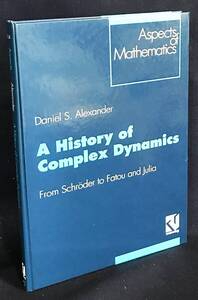 ■英語数学洋書 複素力学系の歴史【A History of Complex Dynamics:From Schroder to Fatou and Julia】シュレーダーの方程式 ファトゥ集合