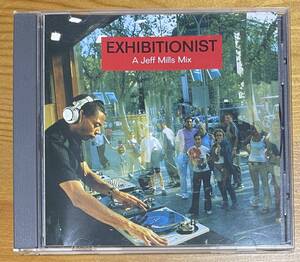 74b Exhibitionist A Jeff Mills MIX-CD 国内盤 Deep House Detroit Techno Underground Disco Jazz Funk Soul 中古品