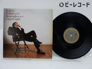 Glenn Gould「Brahms: Ballades Op.10 Rhapsodies Op.79(ブラームス)」LP（12インチ）/CBS/Sony(28AC 1658)/クラシック