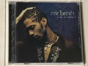 Eric Benet エリック・ベネイ / True To Myself ☆ New Classic Soul