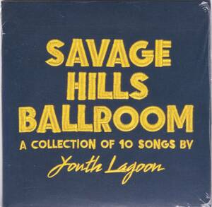☆YOUTH LAGOON(ユース・ラグーン)/Savage Hills Ballroom◆2015年に名門『Fat Possum』から発表の唯一無二のドリーム・ポップの超大名盤◇