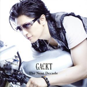 The Next Decade(DVD付)/Gackt